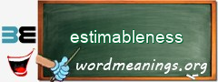WordMeaning blackboard for estimableness